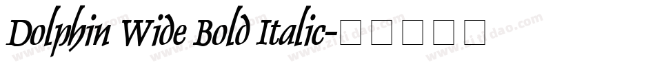 Dolphin Wide Bold Italic字体转换